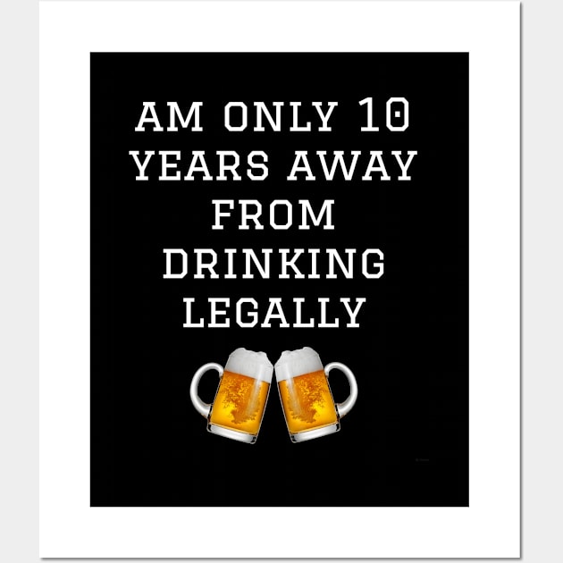 Am Only 10 Years Away From Drinking Legally - 11 Gift for 11 Year Old & 11th Birthday Wall Art by giftideas